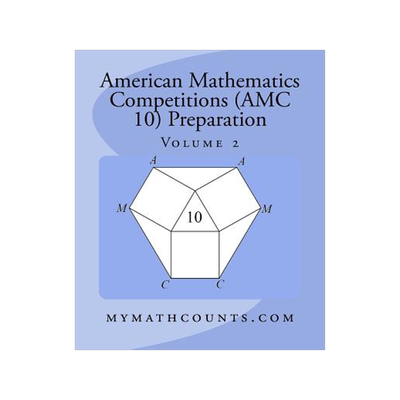 英文原版 美国数学竞赛 (AMC 10) 备考2 American Mathematics Competitions (AMC 10) Preparation (Volume 2)