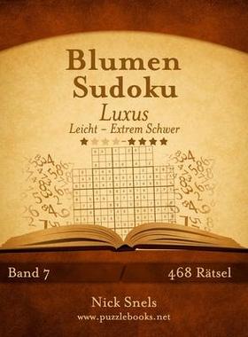 [预订]Blumen Sudoku Luxus - Leicht Bis Extrem Schwer - Band 7 - 468 Ratsel 9781511989282