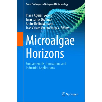 预订 Microalgae Horizons: Fundamentals, Innovation, and Industrial Applications 微藻地平线：基本面、创新与工业应用: 9783