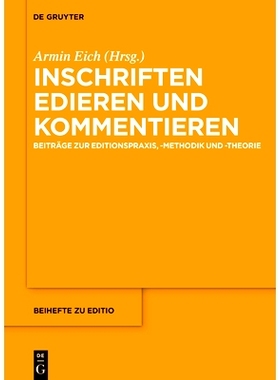 预订 Inschriften edieren und kommentieren: Beiträge zur Editionspraxis, -methodik und -theorie: 9783110750683