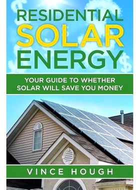 预订 Residential Solar Energy: Your Guide to Whether Solar Will Save You Money: 9781539536703