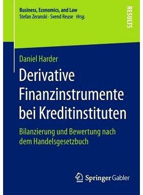 预订 Derivative Finanzinstrumente bei Kreditinstituten: Bilanzierung und Bewertung nach dem Handelsgesetzbuch 信贷机构衍