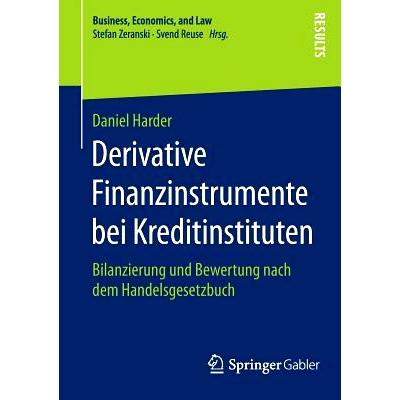预订 Derivative Finanzinstrumente bei Kreditinstituten: Bilanzierung und Bewertung nach dem Handelsgesetzbuch 信贷机构衍