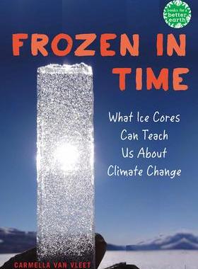 [预订]Frozen in Time: What Ice Cores Can Tell Us about Climate Change 9780823453986