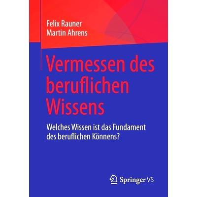 预订 Vermessen des beruflichen Wissens: Welches Wissen ist das Fundament des beruflichen Könnens? 测量专业知识: 9783658