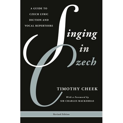 预订 Singing in Czech: A Guide to Czech Lyric Diction and Vocal Repertoire, Revised Edition 捷克声乐：捷克歌词用语与声乐