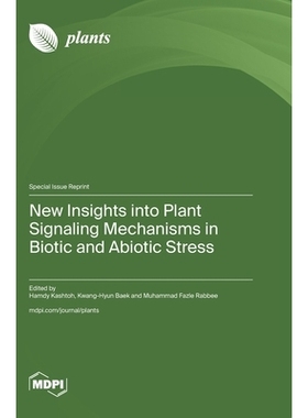 预订 New Insights into Plant Signaling Mechanisms in Biotic and Abiotic Stress: 9783725858132