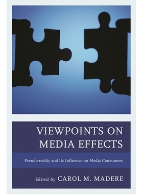 预订 Viewpoints on Media Effects: Pseudo-reality and Its Influence on Media Consumers 媒体效应观点：虚伪-现实及其对媒体