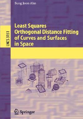 【预订】Least Squares Orthogonal Distance Fitting of Curves and Surfaces in Space