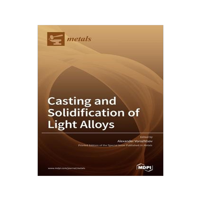 [预订]Casting and Solidification of Light Alloys 9783039437375