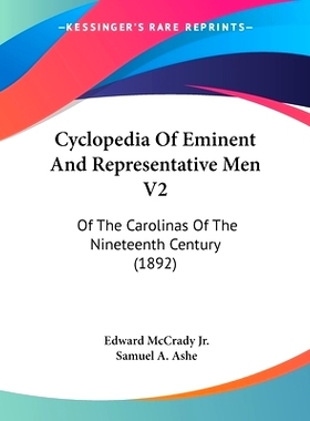 预订 Cyclopedia Of Eminent And Representative Men V2: Of The Carolinas Of The Nineteenth Century (1892): 9781104113735
