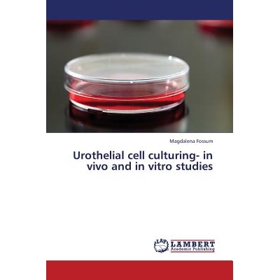 预订 Urothelial Cell Culturing- In Vivo and in Vitro Studies: 9783848484652