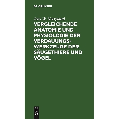 预订 Vergleichende Anatomie und Physiologie der Verdauungswerkzeuge der Säugethiere und Vögel: 9783111131771