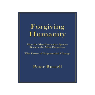 [预订]Forgiving Humanity: How the Most Innovative Species Became the Most Dangerous 9781928586203