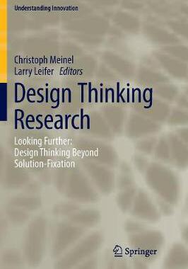 【预订】Design Thinking Research: Looking Further: Design Thinking Beyond Solution-Fixation