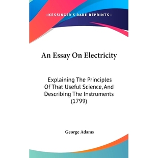 The Describing Principles Explaining Instruments And 1799 Useful Electricity Science Essay 预订 That