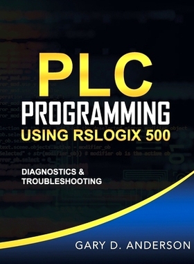 预订 PLC Programming Using RSLogix 500: Diagnostics & Troubleshooting: 9781734189810
