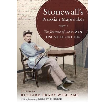 预订 Stonewall’s Prussian Mapmaker: The Journals of Captain Oscar Hinrichs 石墙上的普鲁士制图者：奥斯卡约瑟夫队长的日记