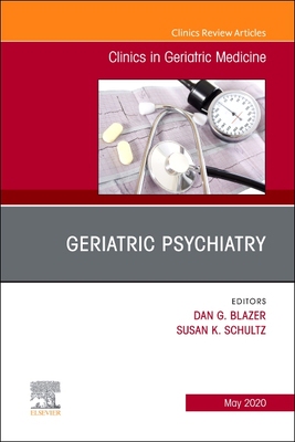 【预订】Geriatric Psychiatry, an Issue of Clinics in Geriatric Medicine, Volume 36-2