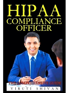 预订 HIPAA Compliance Officer - The Comprehensive Guide
