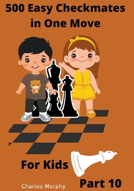 【预订】500 Easy Checkmates in One Move for Kids, Part 10 9798201276607