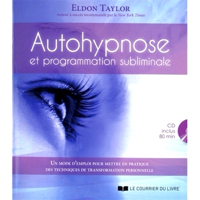 预订 Autohypnose et programmation subliminale : un mode d’emploi pour mettre en pratique des techniques de transformati