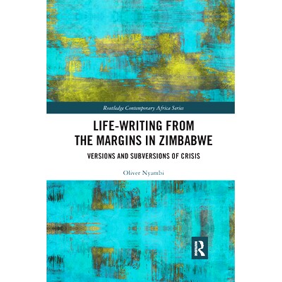 预订 Life-Writing from the Margins in Zimbabwe: Versions and Subversions of Crisis 源自津巴布韦的边缘写生:危机的版本与