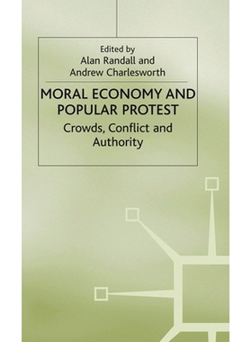 预订 The Moral Economy and Popular Protest: Crowds, Conflict and Authority: 9780333671849