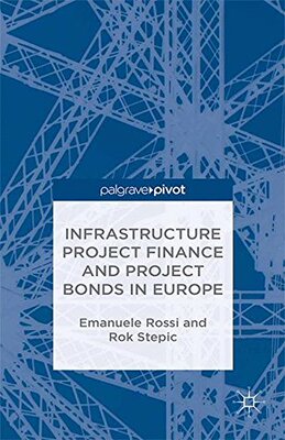 【预订】Infrastructure Project Finance and Project Bonds in Europe