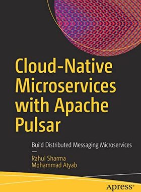 【预订】Cloud-Native Microservices with Apache Pulsar 9781484278383