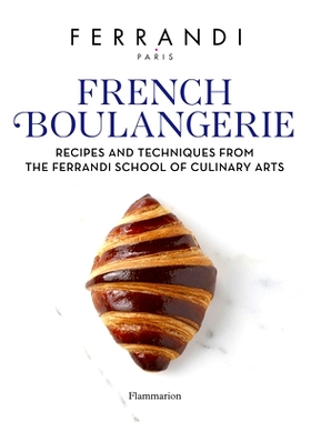 预订 French Boulangerie Recipes And Techniques From The Ferrandi Ferrandi 的法式面包店食谱和技术: 9782080433336