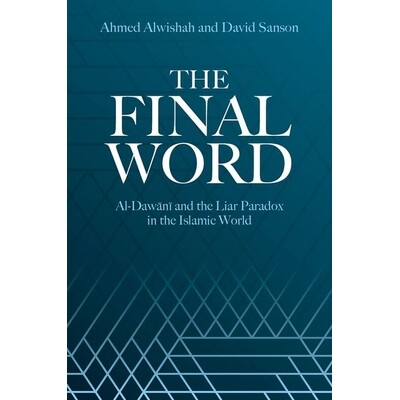 预订 The Final Word al-Dawani and the Liar Paradox in the Islamic World 定论:达瓦尼与伊斯兰世界的说谎者悖论 97801976099