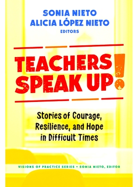 预订 Teachers Speak Up!: Stories of Courage, Resilience, and Hope in Difficult Times 教师畅所欲言！：困难时期的勇气、韧