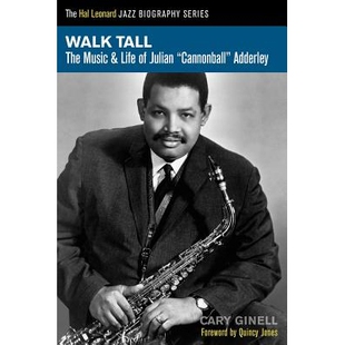 预订 Walk Tall: The Music and Life of Julian Cannonball Adderley 理直气壮:“炮弹”阿德利朱利安的音乐和生活: 97814584197