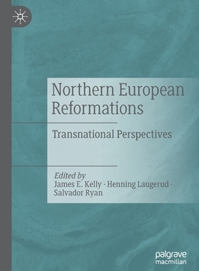 【预订】Northern European Reformations: Transnational Perspectives 9783030544607