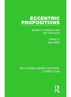 预订 Eccentric Propositions: Essays on Literature and the Curriculum 偏心命题：文学与课程论文: 9781138321861