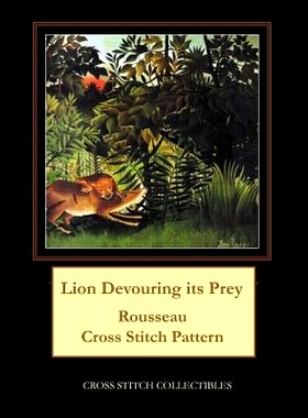 预订 Lion Devouring its Prey: Rousseau Cross Stitch Pattern: 9781093368345