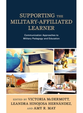 预订 Supporting the Military-Affiliated Learner: Communication Approaches to Military Pedagogy and Education 支持军事附