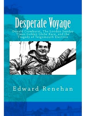 预订 Desperate Voyage: Donald Crowhurst, the London Sunday Times Golden Globe Race, and the Tragedy of Teignmouth Electr