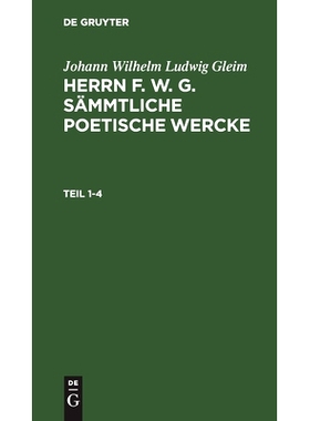 预订 Gleim: Sämmtl. Poetische Wercke T. 1/4 Fwgpw: 9783112457917