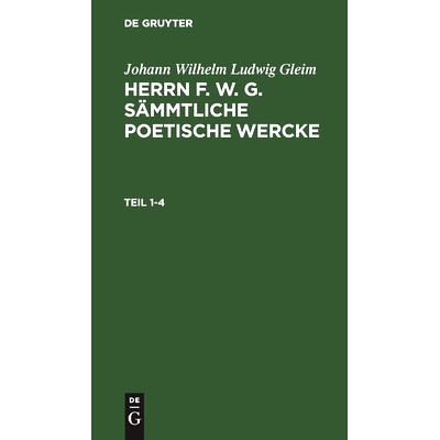 预订 Gleim: Sämmtl. Poetische Wercke T. 1/4 Fwgpw: 9783112457917