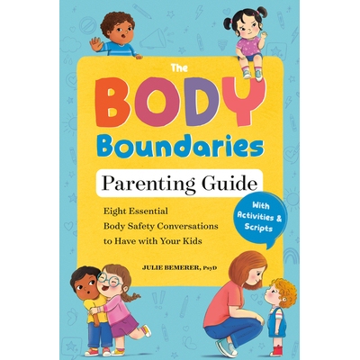 预订 The Body Boundaries Parenting Guide: Eight Essential Body Safety Conversations to Have with Your Kids 身体界限育儿