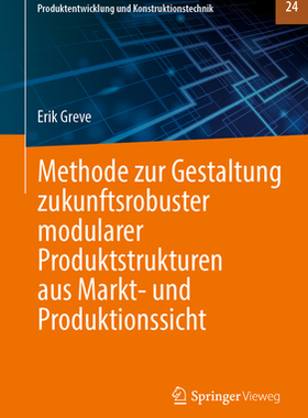 预订 Methode Zur Gestaltung Zukunftsrobuster Modularer Produktstrukturen Aus Markt- Und Produktionssicht