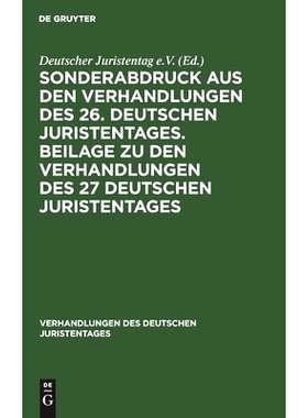 预订 Sonderabdruck aus den Verhandlungen des 26. deutschen Juristentages. Beilage zu den Verhandlungen des 27 deutschen