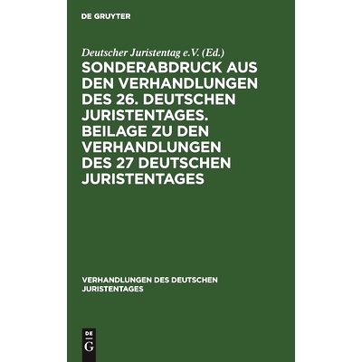 预订 Sonderabdruck aus den Verhandlungen des 26. deutschen Juristentages. Beilage zu den Verhandlungen des 27 deutschen