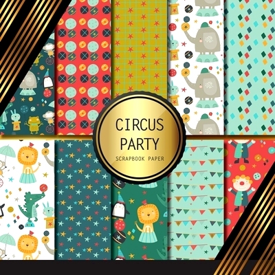预订 Scrapbook Paper: Circus Party: Double Sided Craft Paper For Card Making, Origami & DIY Projects Decorative Scrapboo