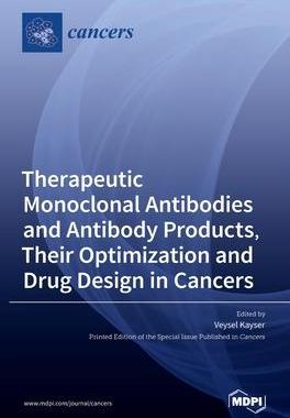 [预订]Therapeutic Monoclonal Antibodies and Antibody Products, Their Optimization and Drug Design in Cance 9783036526874