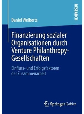 预订 Finanzierung sozialer Organisationen durch Venture Philanthropy-Gesellschaften: Einfluss- und Erfolgsfaktoren der Z