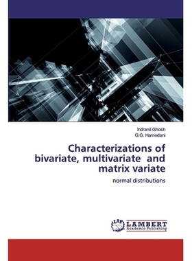预订 Characterizations of bivariate, multivariate and matrix variate: normal distributions: 9786200537133