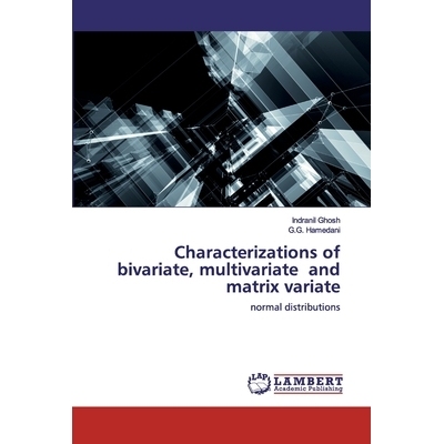预订 Characterizations of bivariate, multivariate and matrix variate: normal distributions: 9786200537133